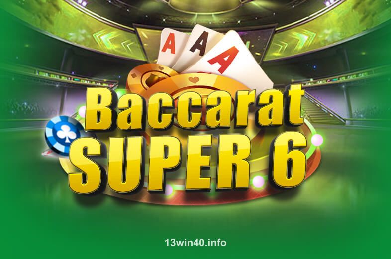 Hình ảnh Baccarat Super 6 tại 13win40